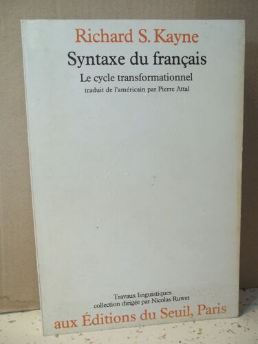 Syntaxe Du Français. Le Cycle Transformationnel. Richard S. Kayne. Éditions Du Seuil. Collection "Travaux Linguistiques". Année 1977. Grammaire...