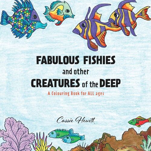 Fabulous Fishies And Other Creatures Of The Deep