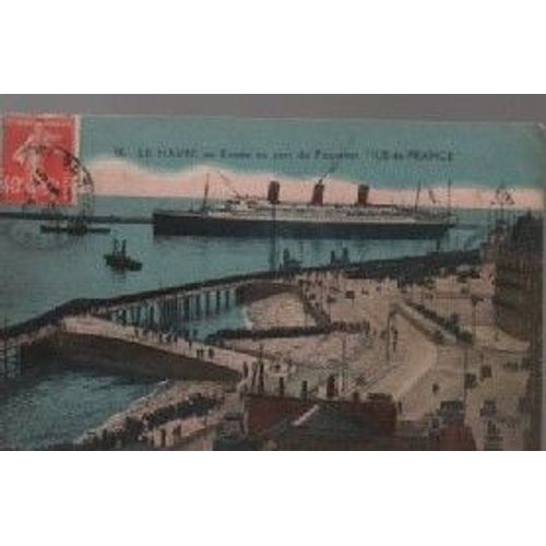 Cpa Theme Bateaux Navires - N°98 Le Havre - 76 Seine Maritime - Entree Au Port Du Paquebot Ile De France
