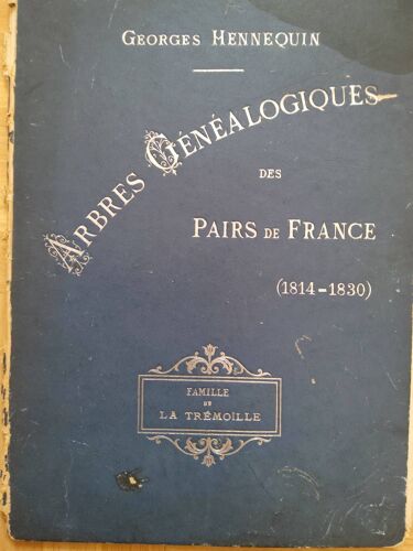 Arbres Généalogiques Des Pairs De France-Famille De La Trémoille Par Georges Hennequin