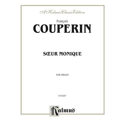 Couperin - S?ur Monique - Orgue Solo - Edition Kalmus