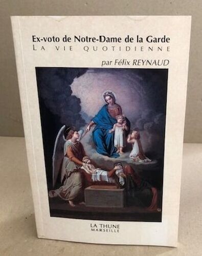Ex-Voto De Notre-Dame De La Garde : La Vie Quotidienne