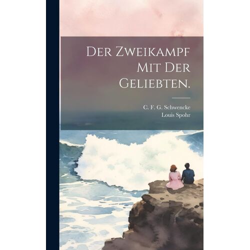 Der Zweikampf Mit Der Geliebten.
