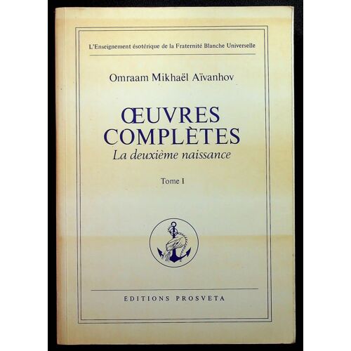 Oeuvres Complètes Tome I. La Deuxième Naissance