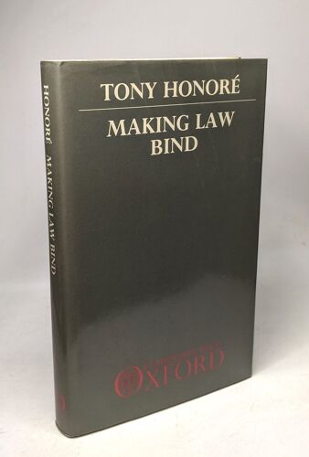 Making Law Bind: Essays Legal And Philosophical