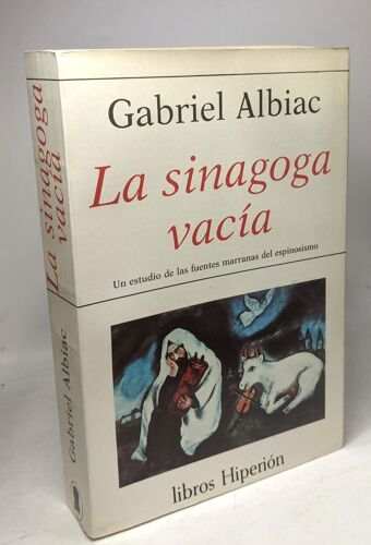 La Sinagoga Vacia: Estudio De Las Fuentes Marranas Del Espinosismo (Libros Hiperión Band 100)