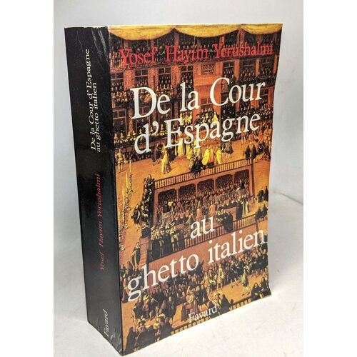 De La Cour D'espagne Au Ghetto Italien