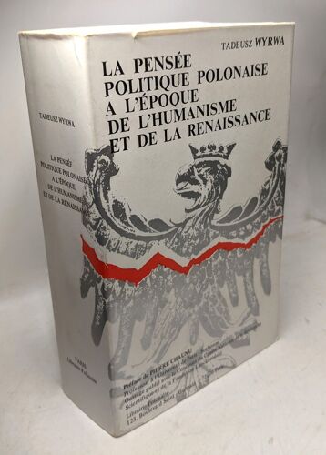La Pensée Politique Polonaise À L'époque De L'humanisme Et De La Renaissance. (Un Apport À La Connaissance De L'europe Moderne). Préface De Pierre Chaunu