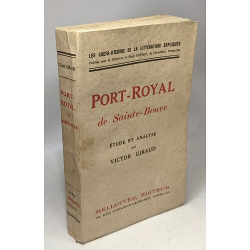 Port-Royal De Sainte-Beuve - Étude Et Analyse Par Victor Giraud / Chefs D'oeuvre De La Littérature Expliqués