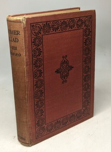 Homer Iliad Books I-Xii - With An Introduction À Brief Homeric Grammar And Notes By D.B. Monro - Fifth Edition
