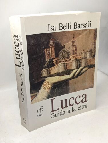 Lucca. Guida Alla Città