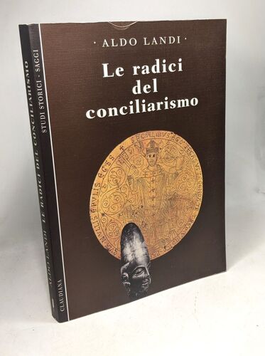 Le Radici Del Conciliarismo. Una Storia Della Canonistica Medievale Alla Luce Dello Sviluppo Del Primato Del Papa (Studi Storici)
