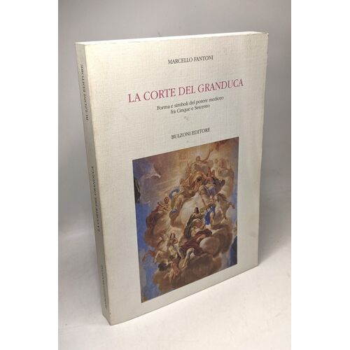 La Corte Del Granduca. Forma E Simboli Del Potere Mediceo Fra Cinque E Seicento (Centro Studi Europa Corti. Bibl. '500)