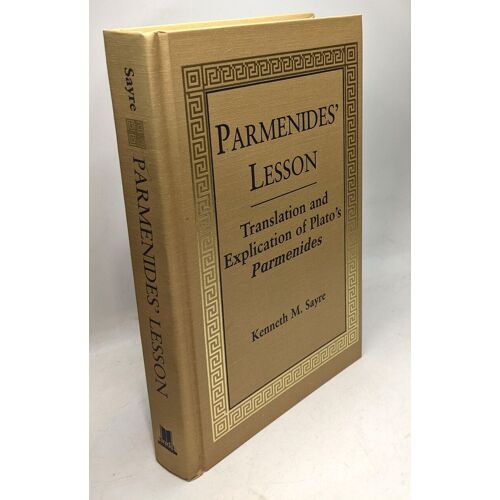 Parmenides' Lesson: Translation And Explication Of Plato's Parmenides