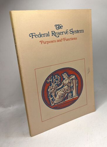 The Federal Reserve System Purposes And Functions - Boards Of Governors Washington D.C. September 1974