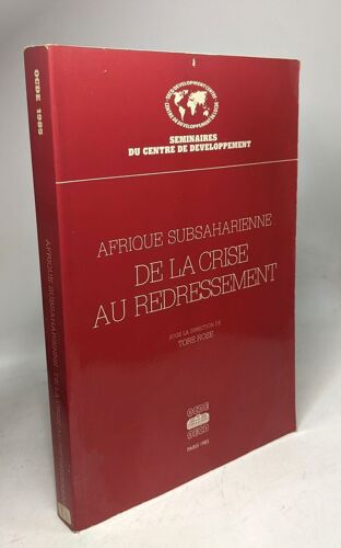 Afrique Subsaharienne - De La Crise Au Redressement / Seminaire Du Centre De Développement Ocde 1985