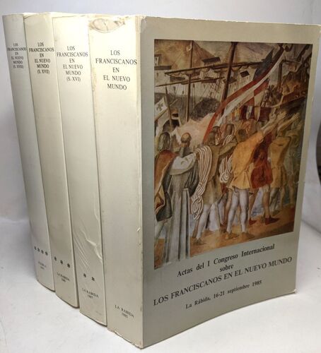 Los Franciscanos En El Nuevo Mundo Actas 1 (1985) +2 (1987) +3 (1989) +4 (1991)