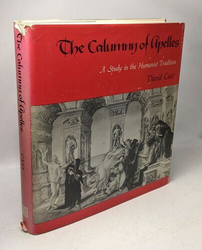 The Calumny Of Apelles: A Study In The Humanist Tradition (History Of Art S. Band 28)