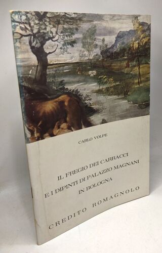Il Fregio Dei Carracci E I Dipinti Di Palazzo Magnani In Bologna