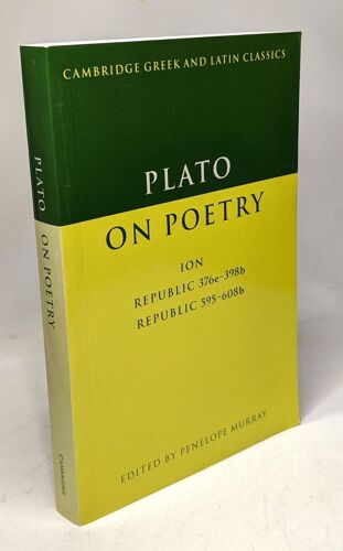 Plato On Poetry: Ion; Republic 376e-398b9; Republic 595-608b10 (Cambridge Greek And Latin Classics)