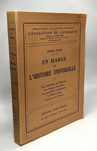 En Marge De L'histoire Universelle. Les Problèmes De L'histoire Les Origines Humaines Les Premières Civilisations Le Miracle Grec L'aube De La Science