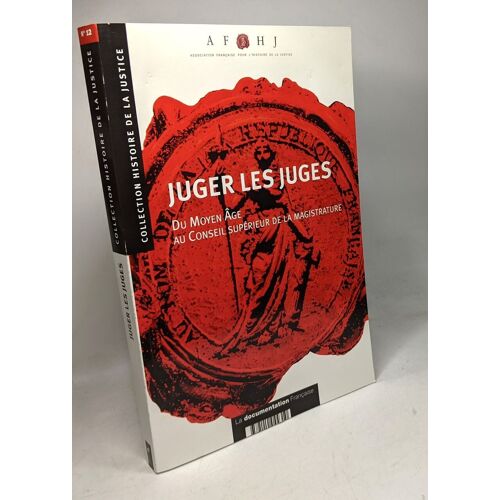 Juger Les Juges. Du Moyen-Âge Au Conseil Supérieur De La Magistrature