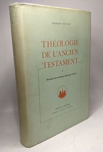 Théologie De L'ancien Testament Tome 1 : Théologie Des Traditions Historiques D'israël