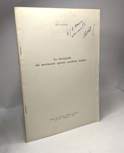 La Storiografia Del Movimento Operaio Socialista Italiano - Estratto Dalla Rivista Storica Italiana Anno Xci Fascicolo I - 1979 - P.71-106