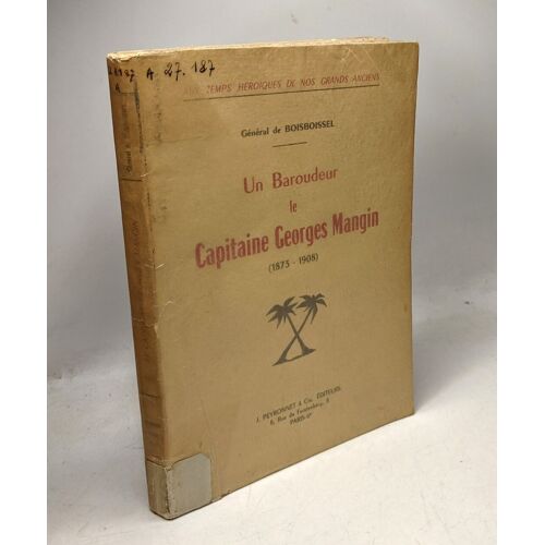 Un Baroudeur Le Capitaine Georges Mangin (1873-1908)