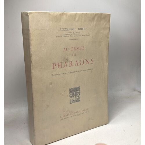 Au Temps Des Pharaons Avec Seize Planches En Phototypie Et Une Carte Hors-Texte