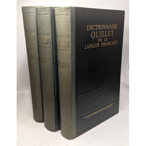 Dictionnaire Quillet De La Langue Francaise. Dictionnaire Methodique Et Pratique Regide Sous La Direction De Raoul Mortier