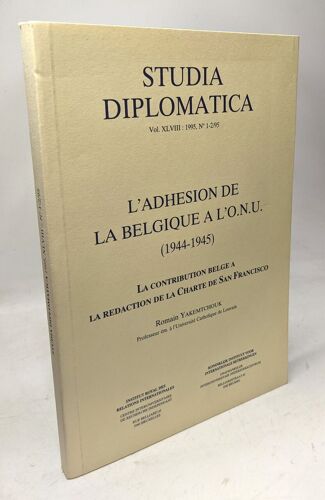 L'adhésion De La Belgique À L'o.N.U. (1944-1945) / Studia Diplomatica Vol. Xlviii: 1995 N°1-2/95