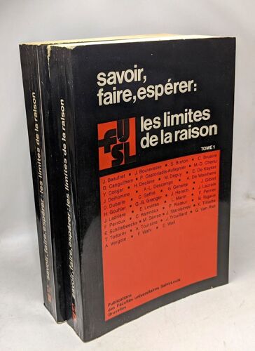 Savoir Faire Esperer Les Limites De La Raison : Volume Publié À L'occasion Du Cinquantenaire De L'école Des Sciences Philosophiques -Tome 1 Et 2