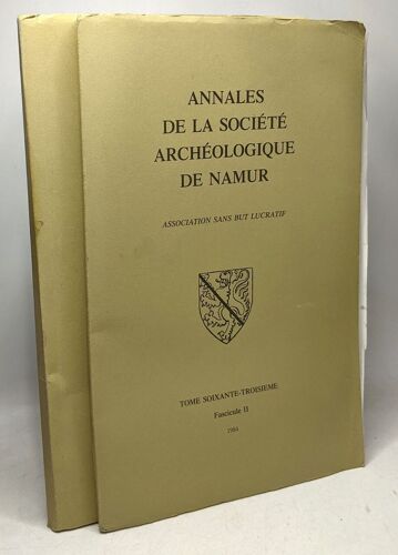 Annales De La Société Archéologique De Namur - Fascicule Ii Tome 63 (1984) + Fascicule I Tome 64 (1985)