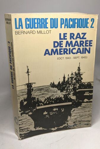La Guerre Du Pacifique Ii Le Raz De Marée Américain (Oct.1943 - Sept.1945)