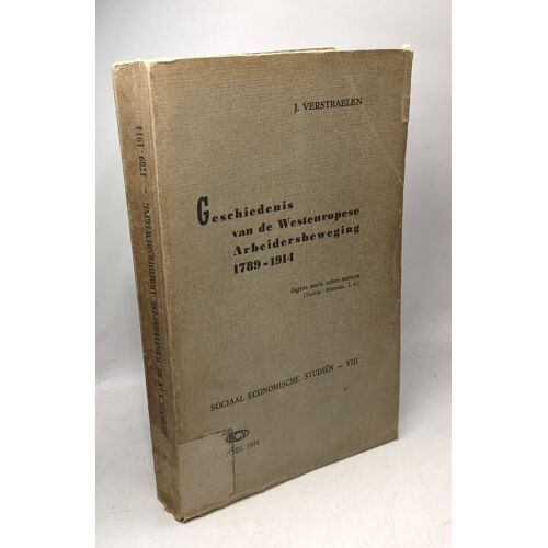 Geschiedenis Van De Westeuropese Arbeidersbeweging 1789-1914 --- Sociaal Economische Studien Viii