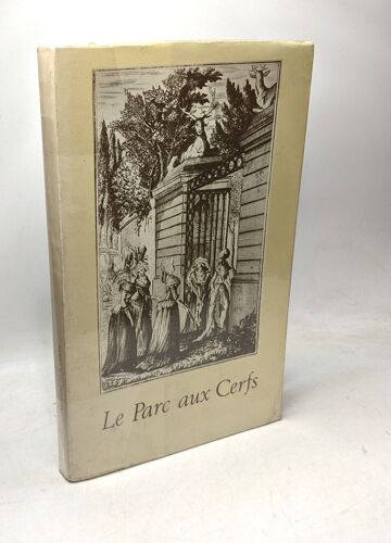 Le Parc Aux Cerfs Ou L'origine De L'affreux Déficit. Seconde Édition Revue Corrigée Et Considérablement Augmentée