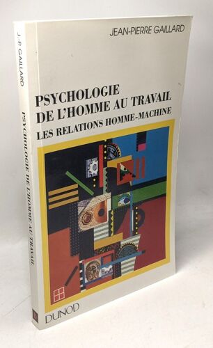 Psychologie De L'homme Au Travail. Les Relations Homme-Machine