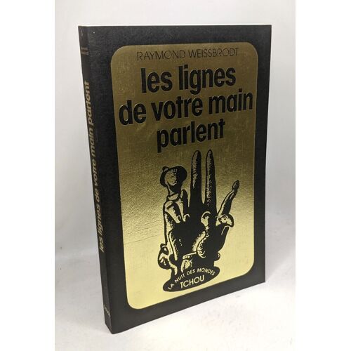 Les Lignes De Votre Main Parlent : Tout Ce Que La Main Peut Vous Apprendre Sur Vous-Meme Et Votre De