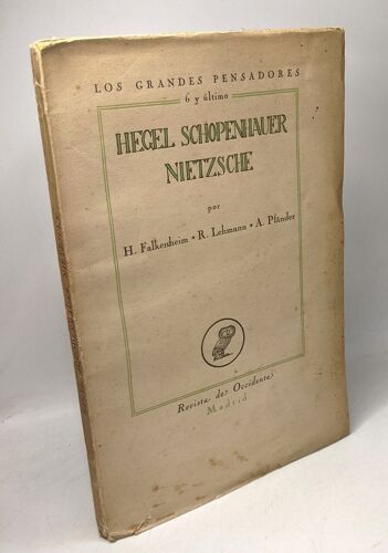 Hegel Schopenhauer Nietzsche Vi / Los Grandes Pensadores