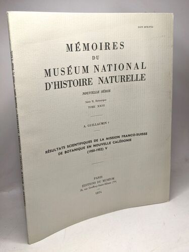 Résultats Scientifiques De La Mission Franco-Suisse De Botanique En Nouvelle Calédonie - Série B Tome Xxiii - Mémoires Du Muséum National D'histoire Naturelle