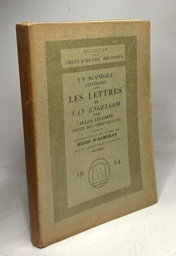 Un Scandale Littéraire - Les Lettres De Van Engelgom Par Jules Lecomte Prince Des Chroniqueurs. Introduction Et Notes De Henri D'almeras Avec Portrait Gravé Sur Bois Par Ouvré