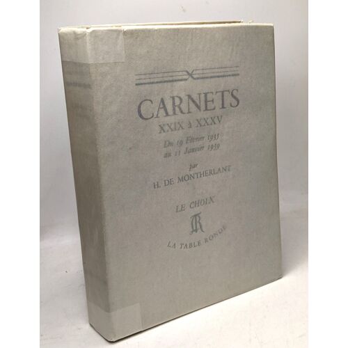 Carnets Xxix À Xxxv Du 19 Février 1935 Au 11 Janvier 1939. Collection : Le Choix N°3