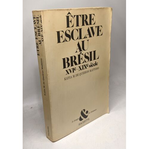 Etre Esclave Au Brésil Xvie-Xixe Siècle Queiros