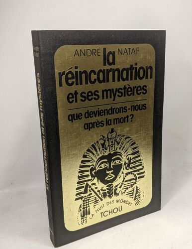 La Réincarnation Et Ses Mystères - Que Deviendrons-Nous Après La Mort