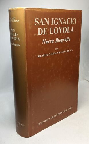 San Ignacio De Loyola : Nueva Biografía (Maior Band 28)