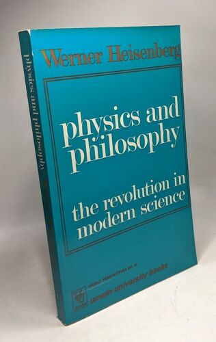 World Perspectives No. 15: Physics And Philosophy: The Revolution In Modern Science