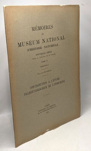 Contribution À L'étude Paléoxylologique De L'indochine / Nouvelle Série Série C Tome Ii Fascicule 1 / Mémoires Du Muséum National D'histoire Naturelle