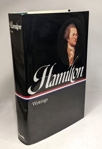 Alexander Hamilton: Writings (Loa #129) (Library Of America Founders Collection Band 4)