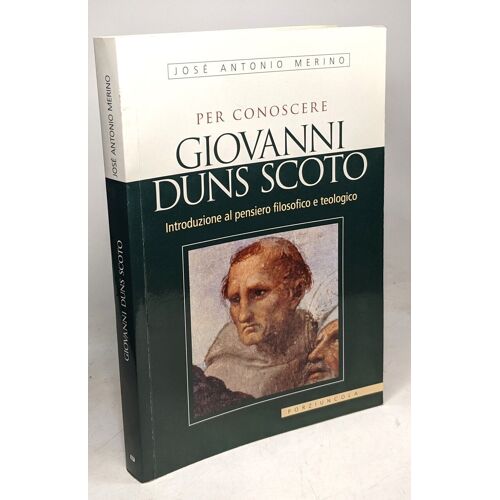 Per Conoscere Giovanni Duns Scoto. Introduzione Al Pensiero Filosofico E Teologico